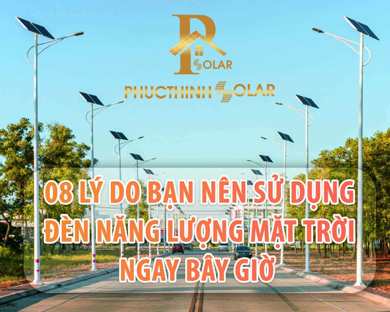 8 LÝ DO BẠN NÊN SỬ DỤNG ĐÈN NĂNG LƯỢNG MẶT TRỜI NGAY BÂY GIỜ